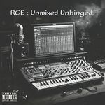 RCE : Unmixed Unhinged - Dheemusix Song Download